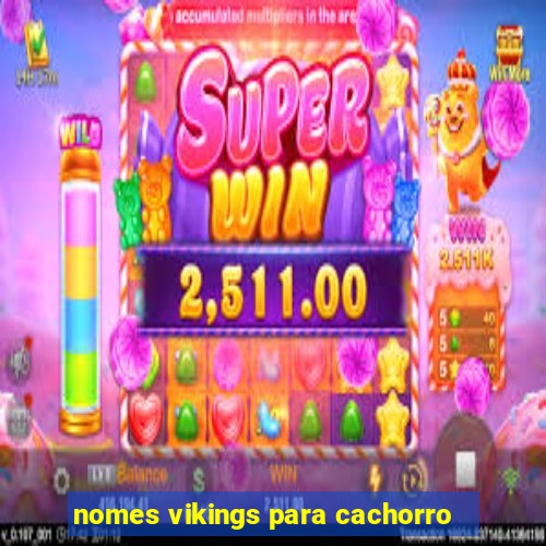 nomes vikings para cachorro